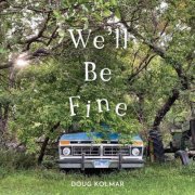Doug Kolmar - We'll Be Fine (2025)
