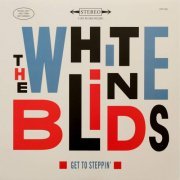 The White Blinds - Get To Steppin' (2018)