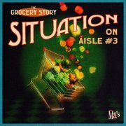 The Grocery Story - Situation On Aisle #3 (2025)