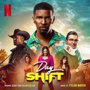 Tyler Bates - Day Shift (Original Score from the Netflix Film) (2022) [Hi-Res]