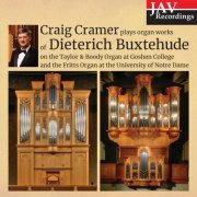 Craig Cramer - Craig Cramer Plays Organ Works of Dieterich Buxtehude on the Talyor & Boody Organ at Goshen College and the Fritts Organ at the University of Notre Dame (2020)