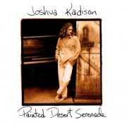 Joshua Kadison - Painted Desert Serenade (1993)