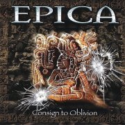 Epica - Consign To Oblivion (Expanded Edition) (2021)