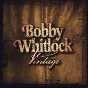 Bobby Whitlock - Vintage Bobby Whitlock (2009)