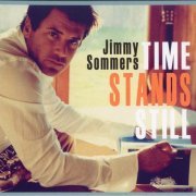 Jimmy Sommers - Time Stands Still (2009)