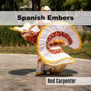 Red Carpenter - Spanish Embers (2025)