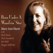 Mary Ann Hurst - Born Under a Wand'rin' Star (2007)