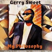 Gerry Smoot - My Philosophy (2020)