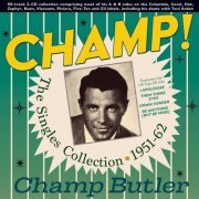 Champ Butler - Champ! The Singles Collection 1951-62 (2022)