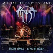 Michael Thompson Band - High Times - Live In Italy (2020)