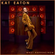 Kat Eaton - What Happens Now (2026) [Hi-Res]