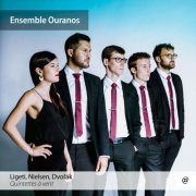 Ensemble Ouranos - Ligeti, Nielsen & Dvorak: Woodwind Quintets (2018)