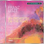 Orazio Sciortino - Liszt: An Orchestra on the Piano (2012)