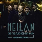 Heilan & the Fluorescent Band - Thinking About Essence (2019)