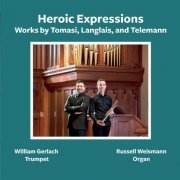 William Gerlach - Heroic Expressions: Works by Tomasi, Langlais, And Telemann (2021)