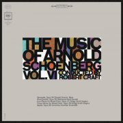 Robert Craft - The Music of Arnold Schoenberg, Vol. 6 (2023 Remastered Version)