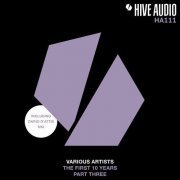 VA - Hive Audio the First 10 Years, Pt. 3 (2020)