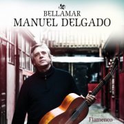 MANUEL DELGADO - Bellamar (2014) [Hi-Res]