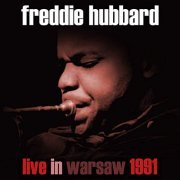 Freddie Hubbard - Live In Warsaw 1991 (Live at the Jazz Jamboree Warszawa, 24/10/1991) (2018) Hi Res