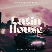 VA - Latin House - Latin House Anthems (2025)