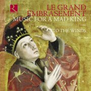 Into the Winds - Le grand embrasement. Music for a Mad King (2025) [Hi-Res]