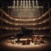 Alessandro Clerici, Chiara Sarchini, Hermann Scherchen, London Philharmonic Orchestra & Wiener Philharmonic Orchestra - Armonie Senza Tempo: Capolavori Classici (2025)