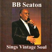 BB Seaton - BB Seaton Sings Vintage Soul (2020)