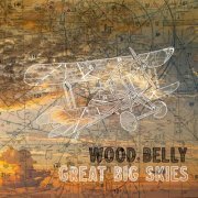 Wood Belly – Great Big Skies (2022)