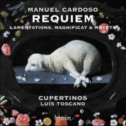 Cupertinos & Luís Toscano - Cardoso: Requiem, Lamentations, Magnificat & motets (2019)