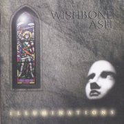 Wishbone Ash - Illuminations (1996)