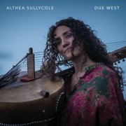 Althea SullyCole - Due West (2025) [Hi-Res]