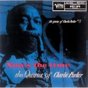 Charlie Parker Quartet - Now’s The Time: The Genius Of Charlie Parker #3 (1952)