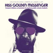 Hiss Golden Messenger - Forward, Children: A fundraiser for Durham Public Schools students (2020) [Hi-Res]