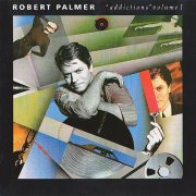 Robert Palmer - Addictions Volume I (1989)
