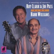 Roy Clark, Joe Pass - Roy Clark & Joe Pass Play Hank Williams (1994)