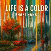 Khaki Hank - Life Is A Color (2025)
