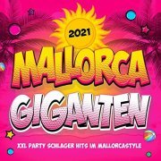 VA - Mallorca Giganten 2021 (XXL Party Schlager Hits im Mallorcastyle) (2021)