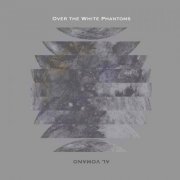 Al Vomano - Over the White Phantoms (2019)