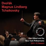 Alan Gilbert, New York Philharmonic - Dvorak, Magnus Lindberg, Tchaikovsky (2012)