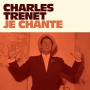 Charles Trenet - Je chante (2021)