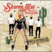 Sharna Mae and the Mayhems - World outbreak (2023)