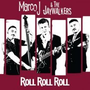 Marco J and the Jaywalkers - Roll Roll Roll (2023)