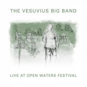 The Vesuvius Big Band - Live at Open Waters Festival (2021)
