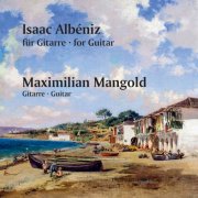 Maximilian Mangold - Albéniz: Guitar Works (2025)