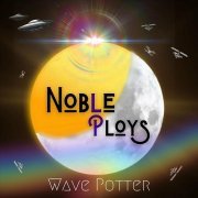 Wave Potter – Noble Ploys (2024)