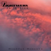 Lightwerx Collective - Mindful Moments (2024)