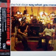 The Hot Dogs - Say What You Mean (Japan Remastered) (1973/2003)