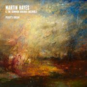 Martin Hayes & The Common Ground Ensemble - Peggy's Dream (2023)