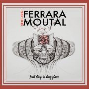 John Ferrara - Frail Things in Sharp Places (2018)