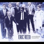 Eric Reed - Something Beautiful (2011)